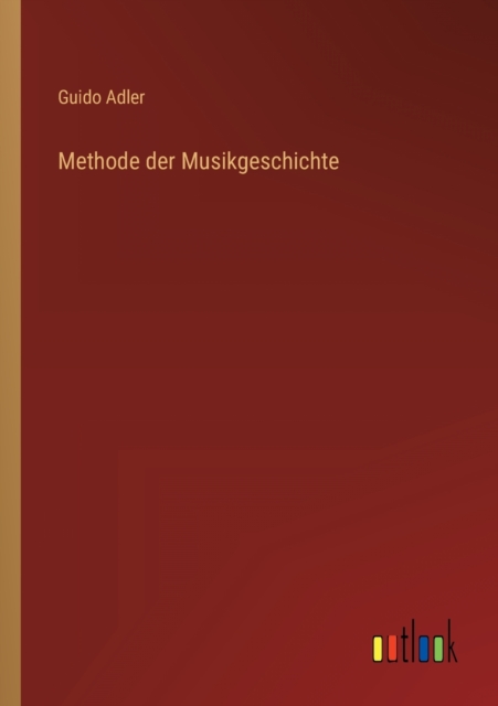 Methode der Musikgeschichte, Paperback / softback Book