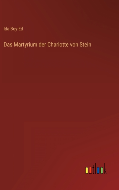Das Martyrium der Charlotte von Stein, Hardback Book