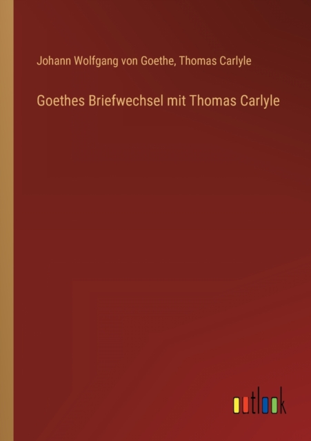 Goethes Briefwechsel mit Thomas Carlyle, Paperback / softback Book