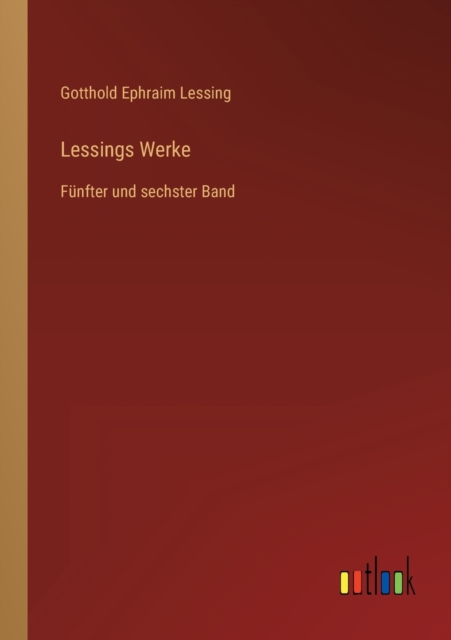 Lessings Werke : Funfter und sechster Band, Paperback / softback Book
