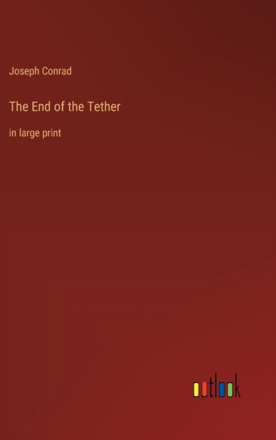 The End of the Tether : in large print, Hardback Book