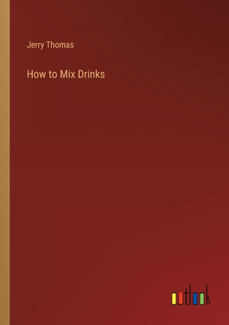 How to Mix Drinks, Paperback / softback Book