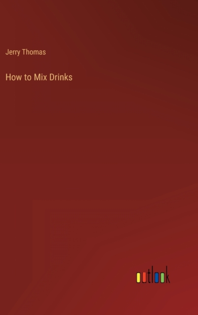 How to Mix Drinks, Hardback Book