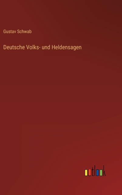 Deutsche Volks- und Heldensagen, Hardback Book
