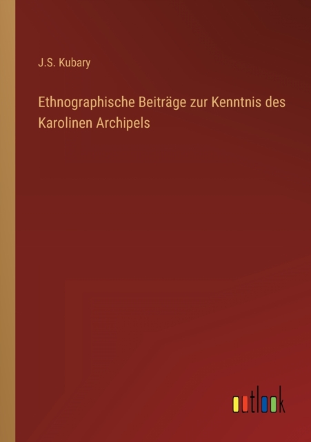 Ethnographische Beitrage zur Kenntnis des Karolinen Archipels, Paperback / softback Book