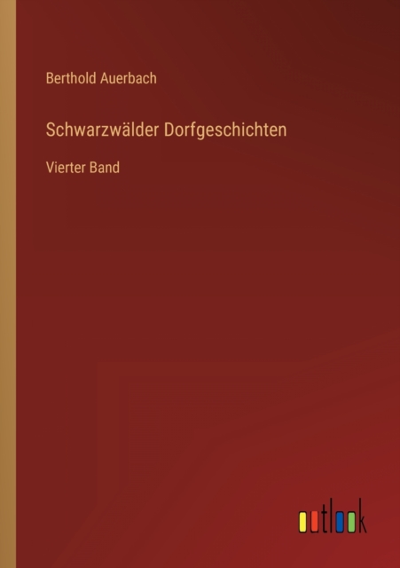 Schwarzwalder Dorfgeschichten : Vierter Band, Paperback / softback Book