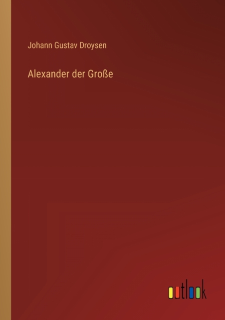 Alexander der Grosse, Paperback / softback Book