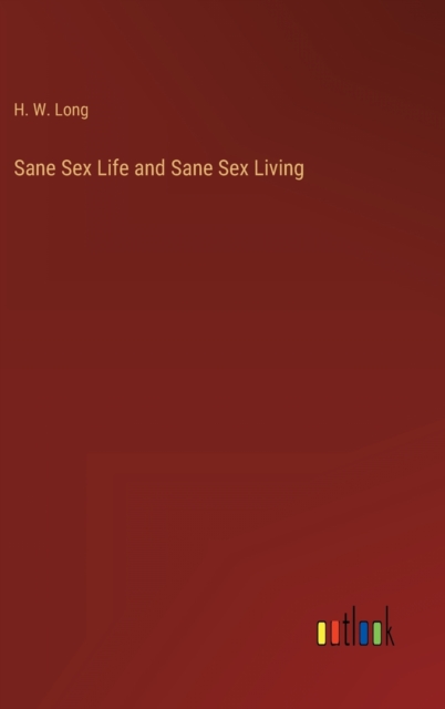 Sane Sex Life and Sane Sex Living, Hardback Book