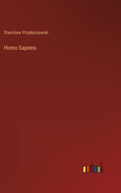 Homo Sapiens, Hardback Book