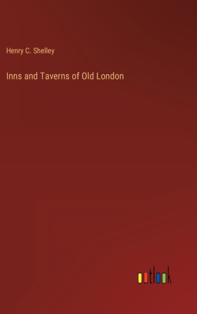 Inns and Taverns of Old London, Hardback Book