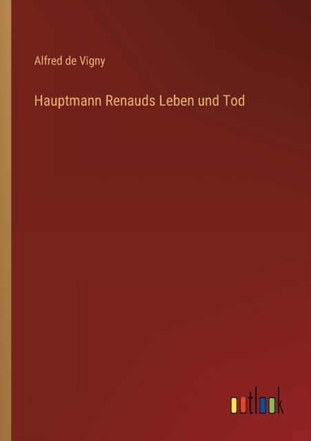 Hauptmann Renauds Leben und Tod, Paperback / softback Book