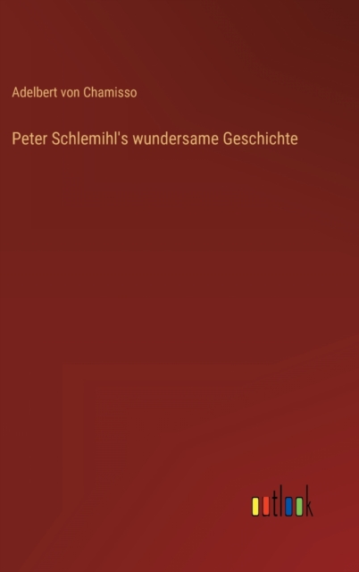 Peter Schlemihl's wundersame Geschichte, Hardback Book