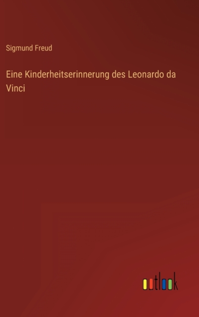 Eine Kinderheitserinnerung des Leonardo da Vinci, Hardback Book