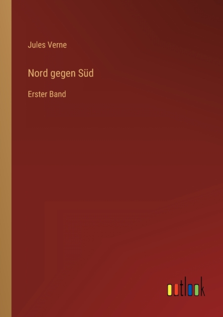 Nord gegen Sud : Erster Band, Paperback / softback Book