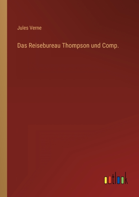 Das Reisebureau Thompson und Comp., Paperback / softback Book