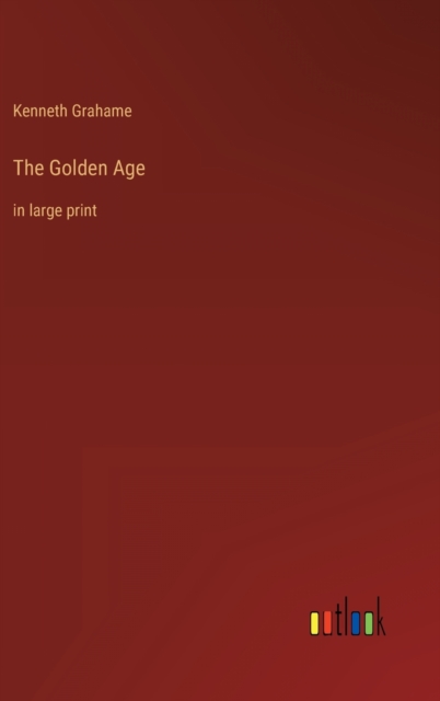 The Golden Age : in large print, Hardback Book