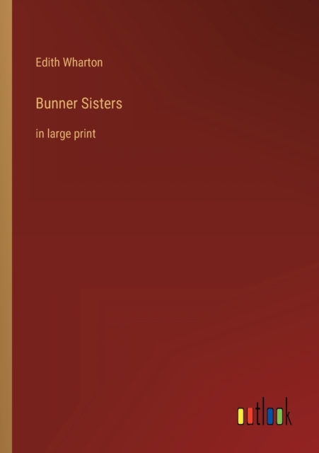 Bunner Sisters : in large print, Paperback / softback Book
