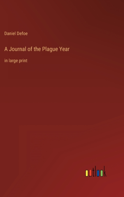 A Journal of the Plague Year : in large print, Hardback Book