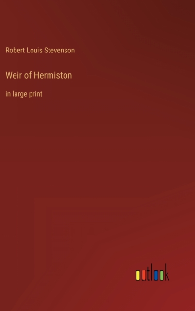 Weir of Hermiston : in large print, Hardback Book