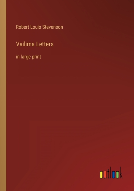 Vailima Letters : in large print, Paperback / softback Book