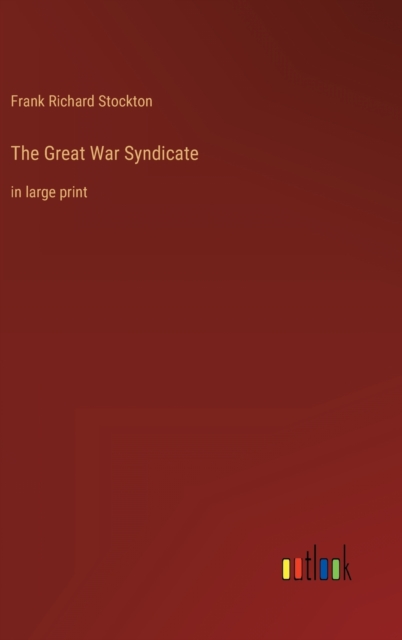 The Great War Syndicate : in large print, Hardback Book
