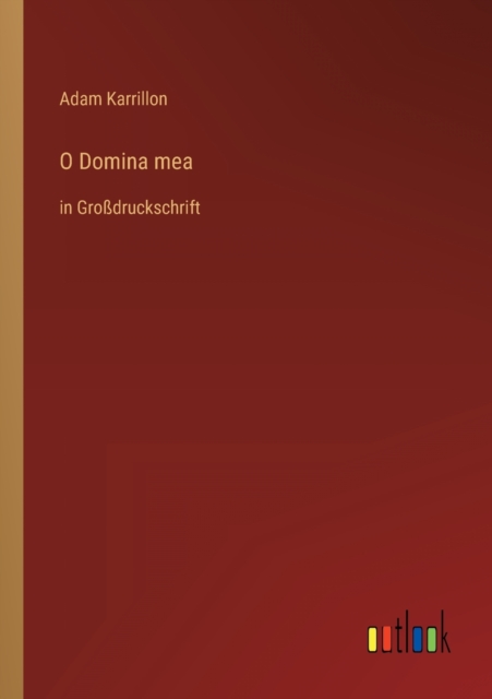 O Domina mea : in Grossdruckschrift, Paperback / softback Book
