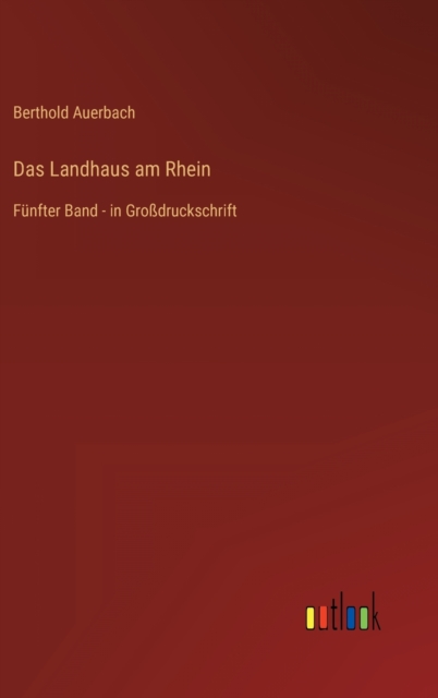 Das Landhaus am Rhein : Funfter Band - in Grossdruckschrift, Hardback Book