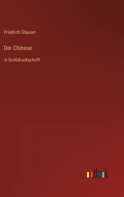 Der Chinese : in Grossdruckschrift, Hardback Book
