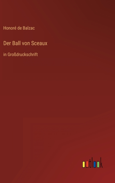 Der Ball von Sceaux : in Grossdruckschrift, Hardback Book