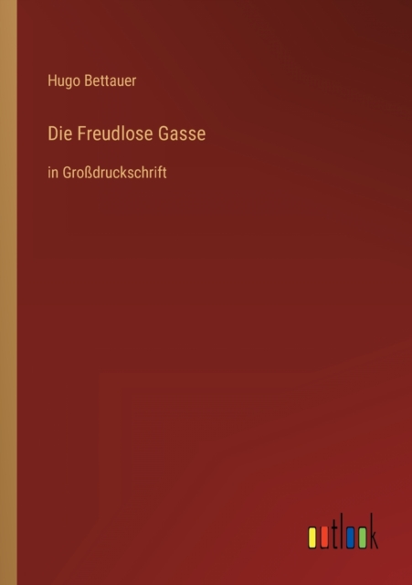 Die Freudlose Gasse : in Grossdruckschrift, Paperback / softback Book