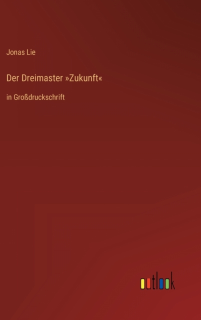 Der Dreimaster Zukunft : in Grossdruckschrift, Hardback Book