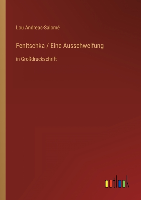 Fenitschka / Eine Ausschweifung : in Grossdruckschrift, Paperback / softback Book