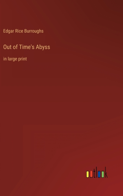 Out of Time's Abyss : in large print, Hardback Book