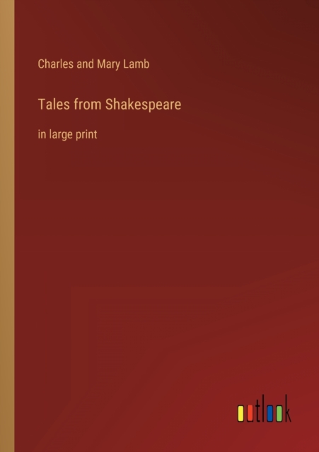 Tales from Shakespeare : in large print, Paperback / softback Book