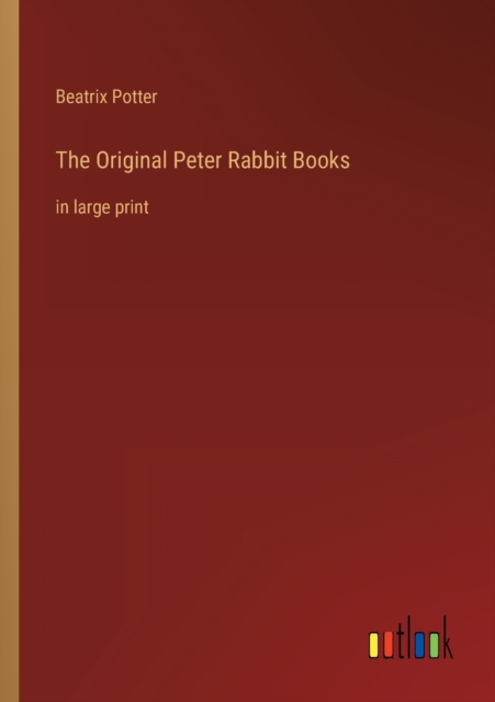 The Original Peter Rabbit Books : in large print, Paperback / softback Book