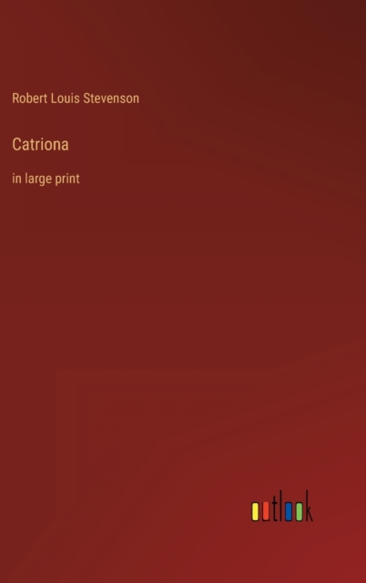 Catriona : in large print, Hardback Book
