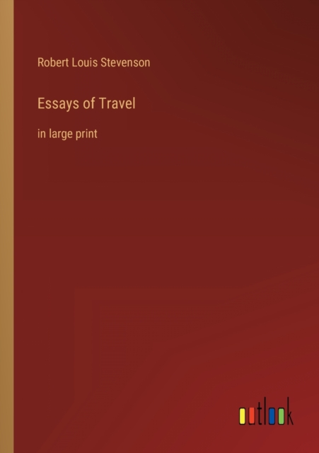 Essays of Travel : in large print, Paperback / softback Book