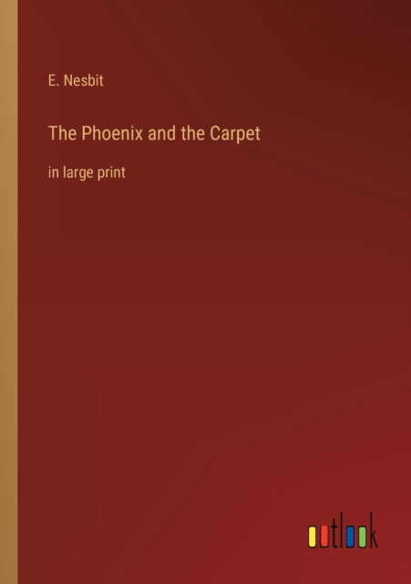 The Phoenix and the Carpet : in large print, Paperback / softback Book