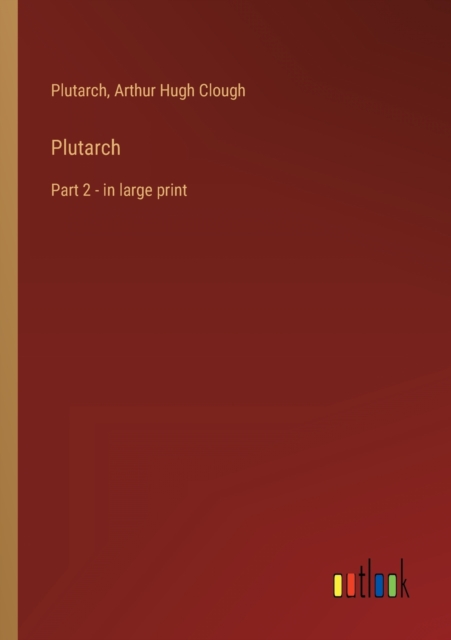 Plutarch : Part 2 - in large print, Paperback / softback Book