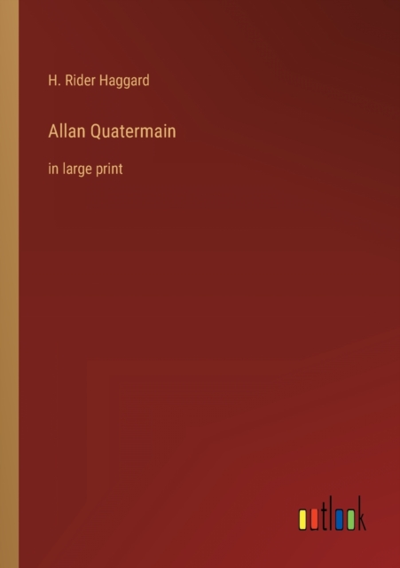 Allan Quatermain : in large print, Paperback / softback Book