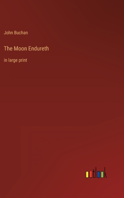 The Moon Endureth : in large print, Hardback Book