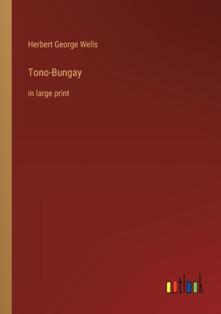Tono-Bungay : in large print, Paperback / softback Book