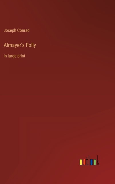 Almayer's Folly : in large print, Hardback Book