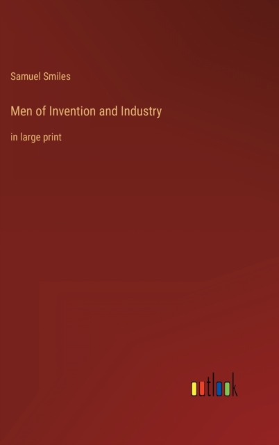 Men of Invention and Industry : in large print, Hardback Book