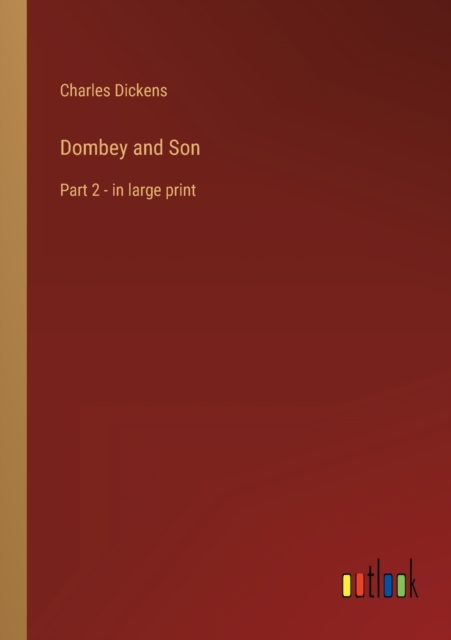 Dombey and Son : Part 2 - in large print, Paperback / softback Book
