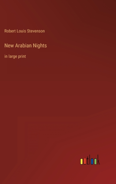 New Arabian Nights : in large print, Hardback Book