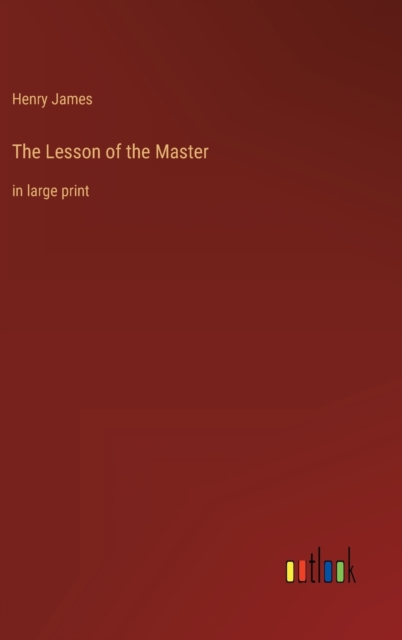 The Lesson of the Master : in large print, Hardback Book