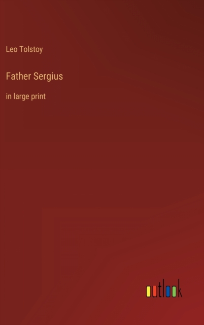 Father Sergius : in large print, Hardback Book