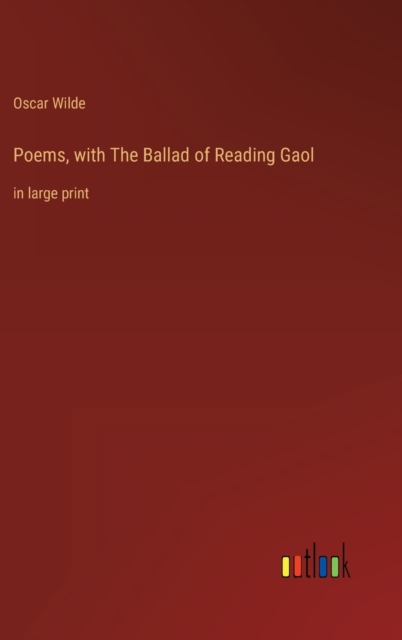 Poems, with The Ballad of Reading Gaol : in large print, Hardback Book