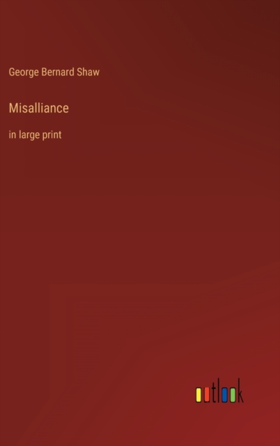 Misalliance : in large print, Hardback Book